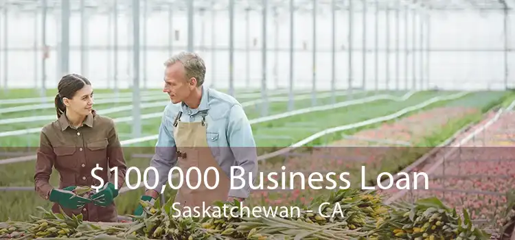 $100,000 Business Loan Saskatchewan - CA