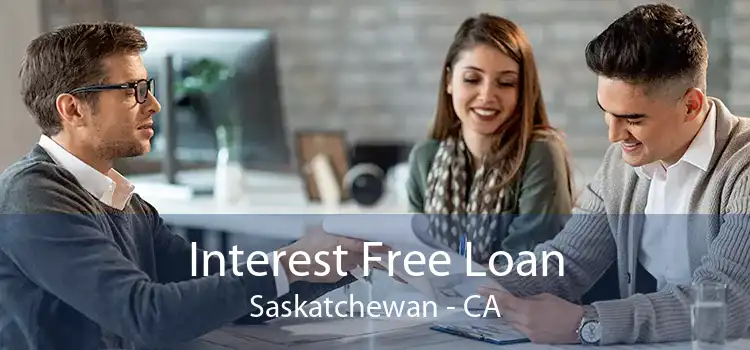 Interest Free Loan Saskatchewan - CA