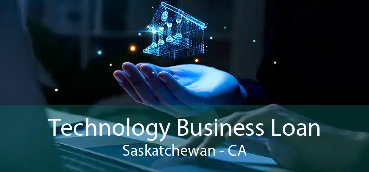 Technology Business Loan Saskatchewan - CA
